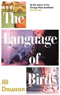 Jill Dawson: The Language of Birds: the novel inspired by the Lord Lucan affair [2019] paperback